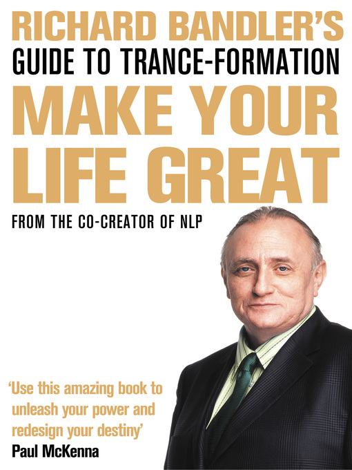 Richard Bandler's Guide to Trance-formation (eBook): How to Harness the Power of Hypnosis to Ignite Effortless and Lasting Change